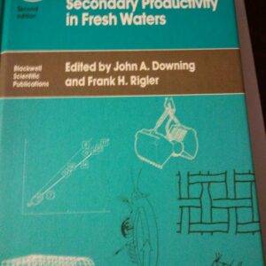 A Manual on Methods for the Assessment of Secondary Productivity in Fresh Waters