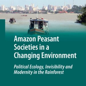 Amazon Peasant Societies in a Changing Environment