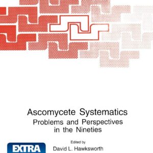 Ascomycete Systematics Problems and Perspectives in the Nineties