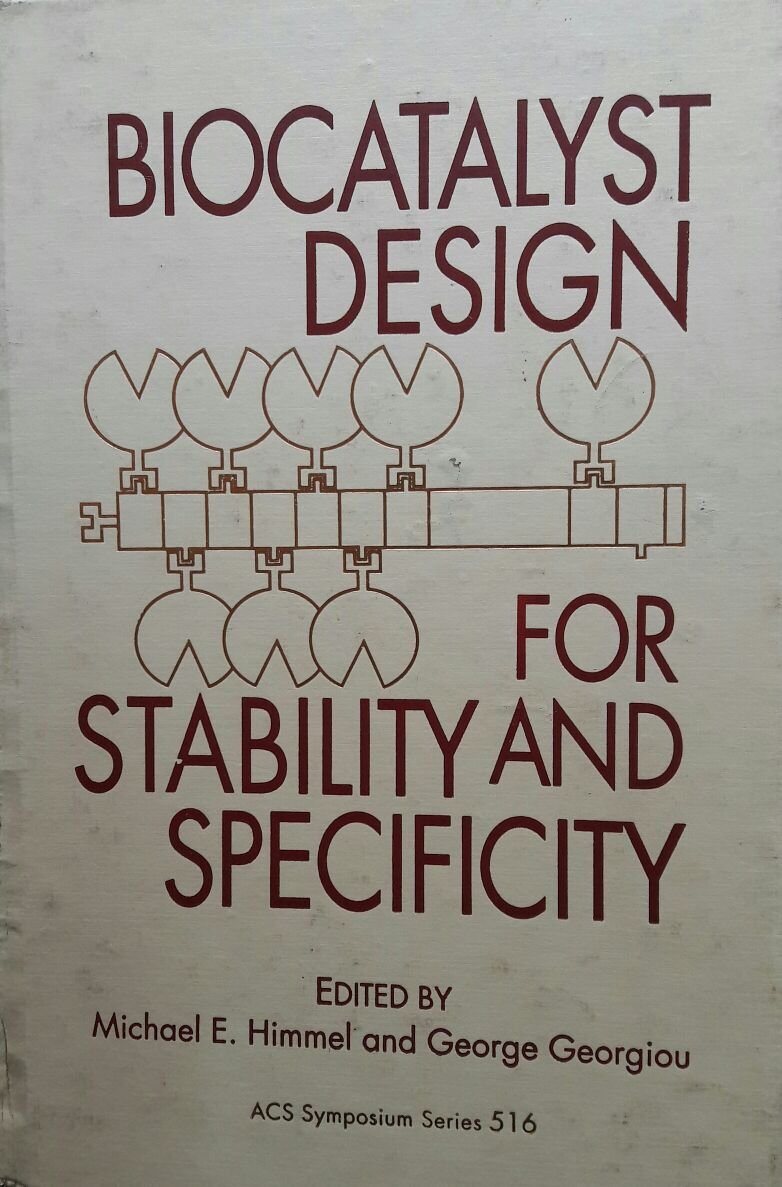 Biocatalyst Design for Stability and Specificity