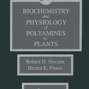 Biochemistry and Physiology of Polyamines in Plants