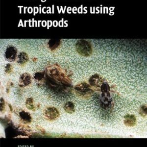 Biological Control of Tropical Weeds Using Arthropods