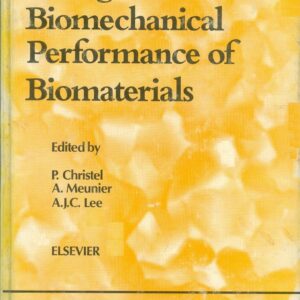 Biological and Biomechanical Performance of Biomaterials (Advances in Biomaterials