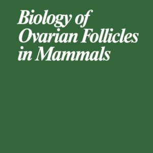 Biology of Ovarian Follicles in Mammals